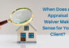 Avoid Delays in Closing With an Appraisal Waiver