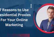 7 Reasons to Use Residential Proxies For Your Online Marketing